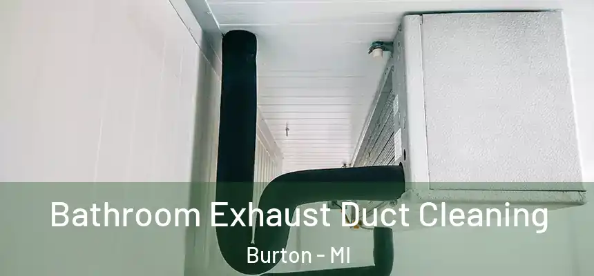  Bathroom Exhaust Duct Cleaning Burton - MI