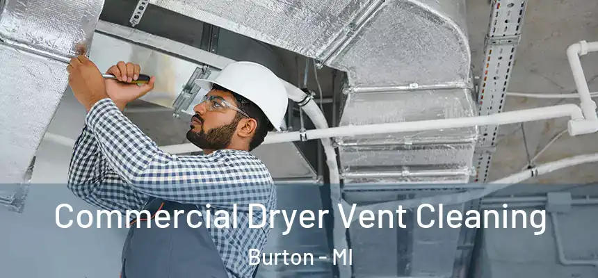  Commercial Dryer Vent Cleaning Burton - MI