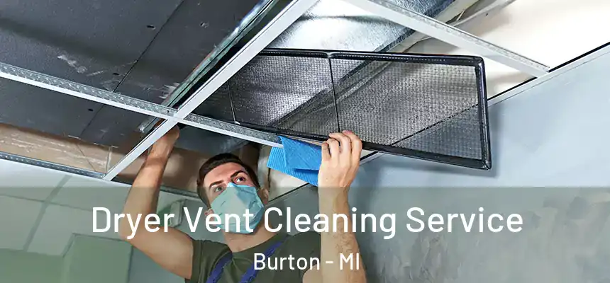  Dryer Vent Cleaning Service Burton - MI