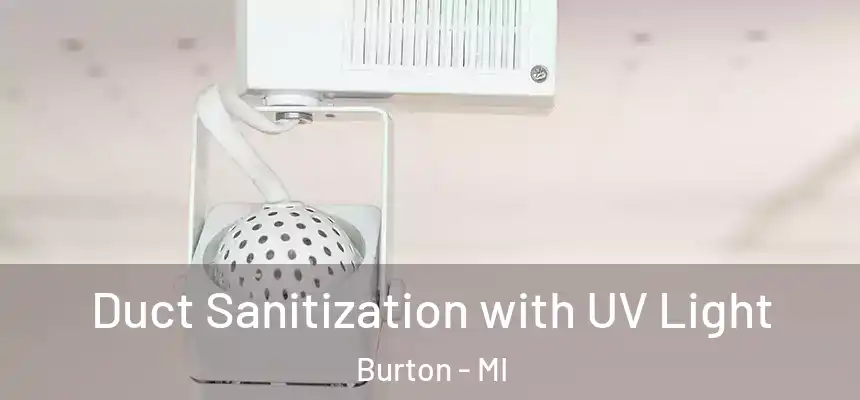 Duct Sanitization with UV Light Burton - MI