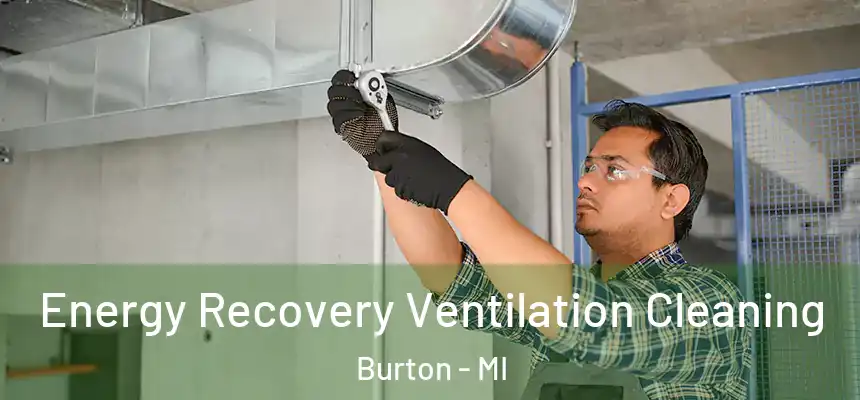 Energy Recovery Ventilation Cleaning Burton - MI