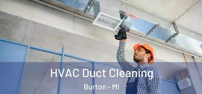  HVAC Duct Cleaning Burton - MI