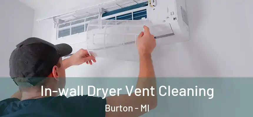In-wall Dryer Vent Cleaning Burton - MI
