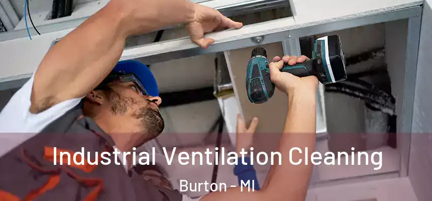 Industrial Ventilation Cleaning Burton - MI