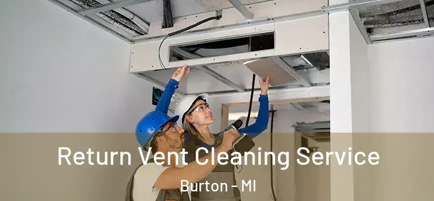  Return Vent Cleaning Service Burton - MI