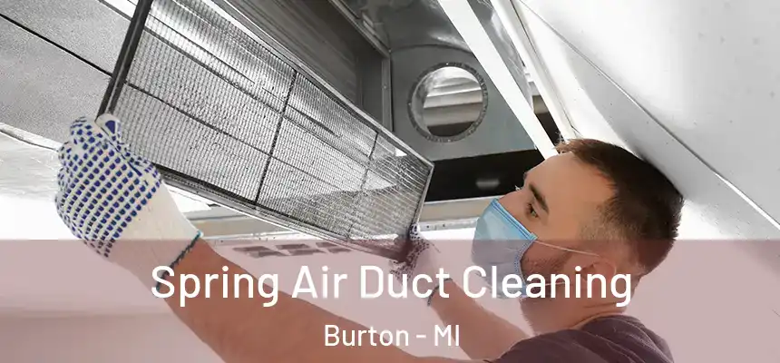  Spring Air Duct Cleaning Burton - MI